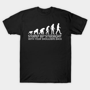 Stand Up Straight T-Shirt